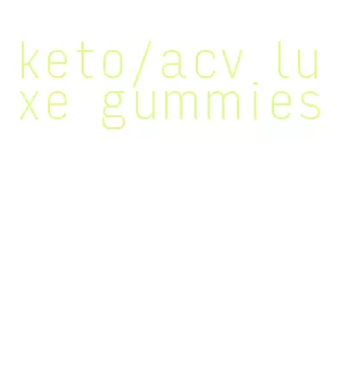 keto/acv luxe gummies