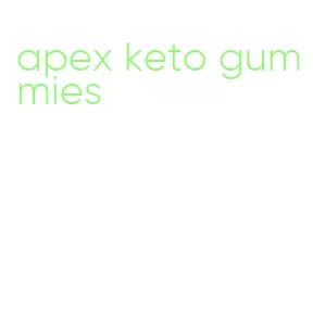 apex keto gummies