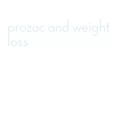 prozac and weight loss