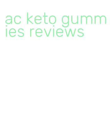 ac keto gummies reviews