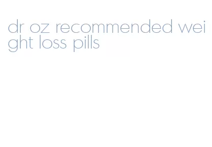 dr oz recommended weight loss pills