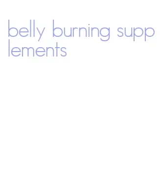 belly burning supplements