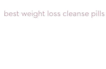 best weight loss cleanse pills