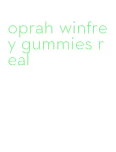 oprah winfrey gummies real