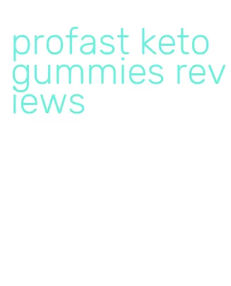 profast keto gummies reviews