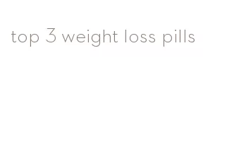 top 3 weight loss pills