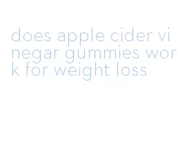 does apple cider vinegar gummies work for weight loss