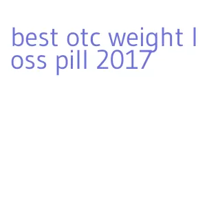 best otc weight loss pill 2017