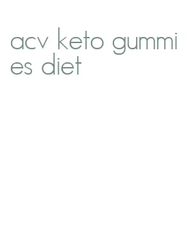 acv keto gummies diet