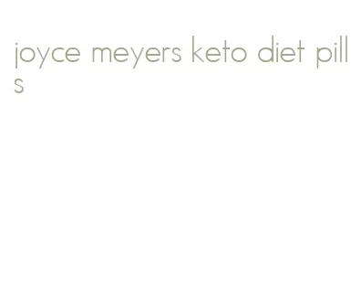 joyce meyers keto diet pills