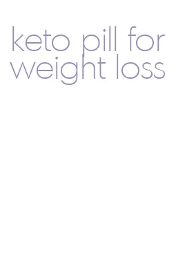 keto pill for weight loss