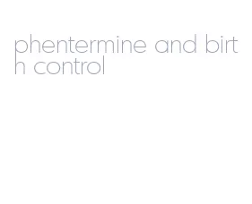 phentermine and birth control