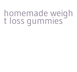 homemade weight loss gummies