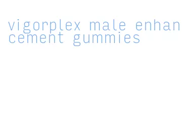 vigorplex male enhancement gummies