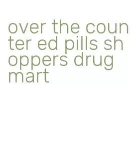 over the counter ed pills shoppers drug mart