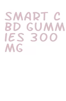 smart cbd gummies 300 mg