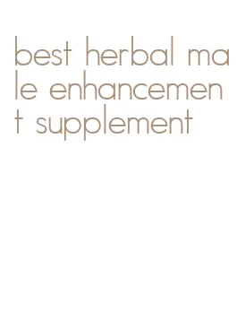 best herbal male enhancement supplement