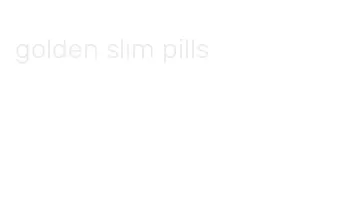 golden slim pills