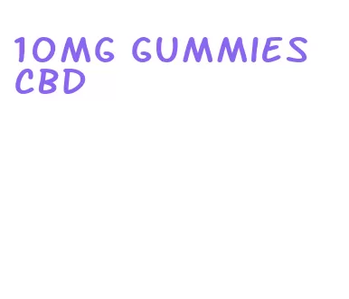 10mg gummies cbd