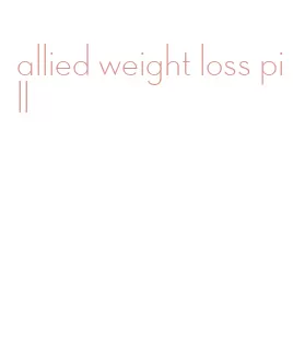 allied weight loss pill