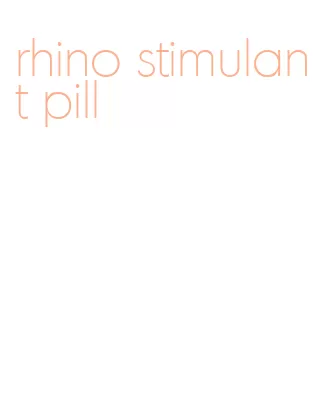 rhino stimulant pill