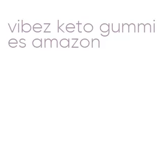 vibez keto gummies amazon