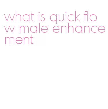 what is quick flow male enhancement