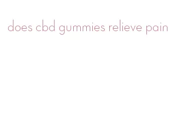 does cbd gummies relieve pain