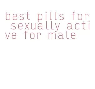 best pills for sexually active for male