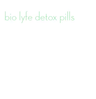 bio lyfe detox pills