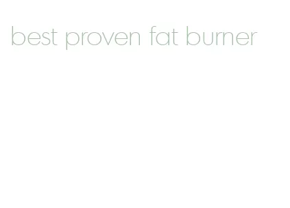 best proven fat burner