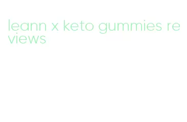 leann x keto gummies reviews