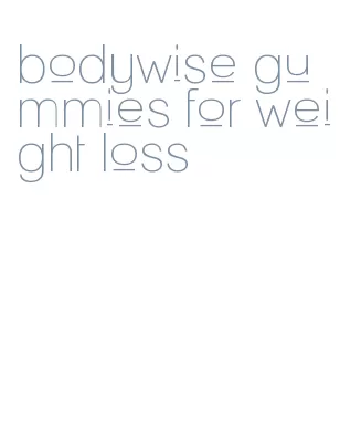 bodywise gummies for weight loss