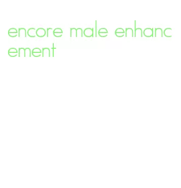 encore male enhancement