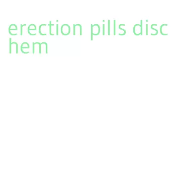 erection pills dischem