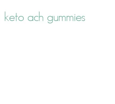 keto ach gummies