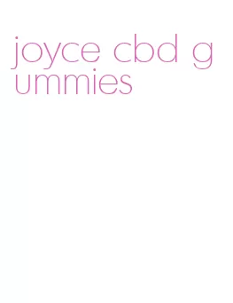 joyce cbd gummies