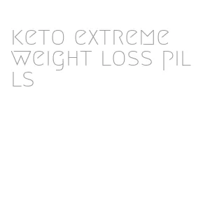 keto extreme weight loss pills