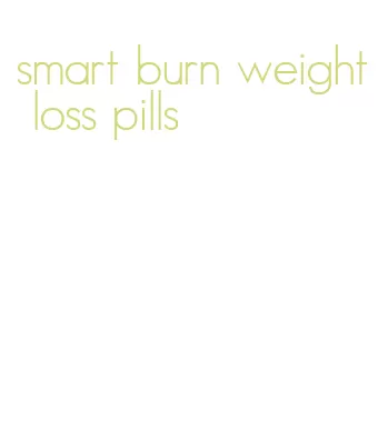 smart burn weight loss pills