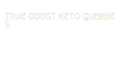 true boost keto gummies