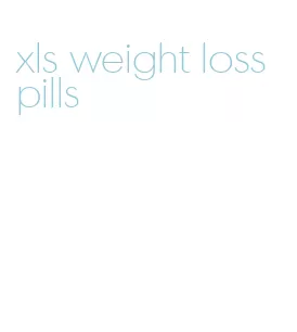 xls weight loss pills