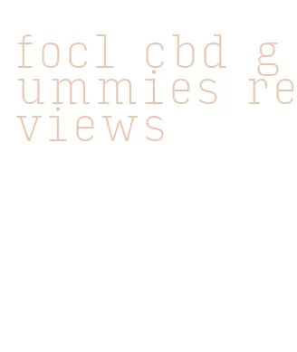 focl cbd gummies reviews