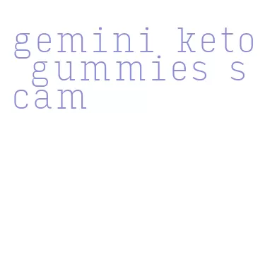 gemini keto gummies scam