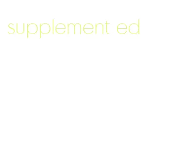 supplement ed