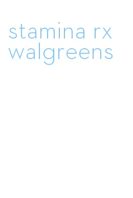 stamina rx walgreens