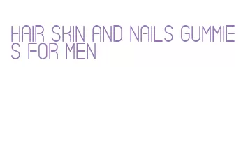 hair skin and nails gummies for men