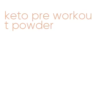 keto pre workout powder