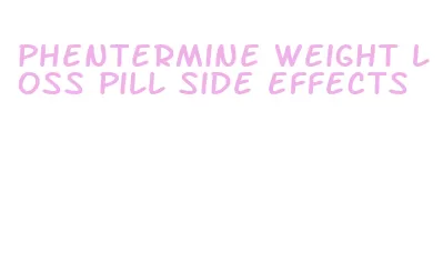 phentermine weight loss pill side effects