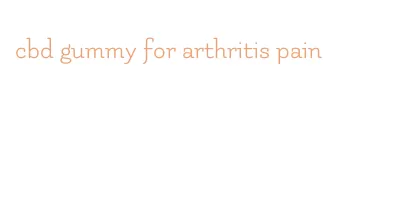 cbd gummy for arthritis pain