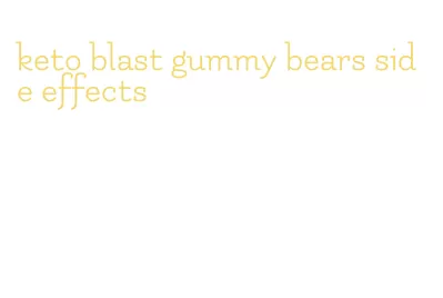 keto blast gummy bears side effects